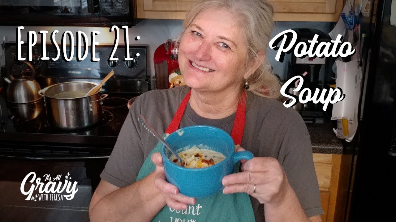 It's All Gravy Episode 21 - How to Make Potato Soup From Scratch