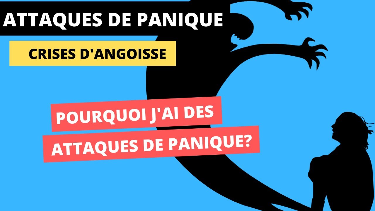 Pourquoi j'ai des crises de panique?
