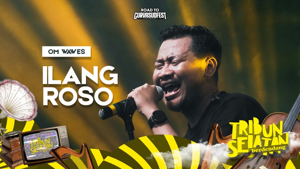 Ilang Roso - OM WAWES | Tribun Selatan Berdendang 2022