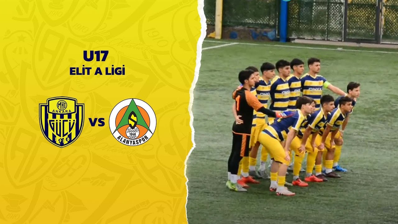 U17 Elit A Ligi MKE ANKARAGÜCÜ - CORENDON ALANYASPOR