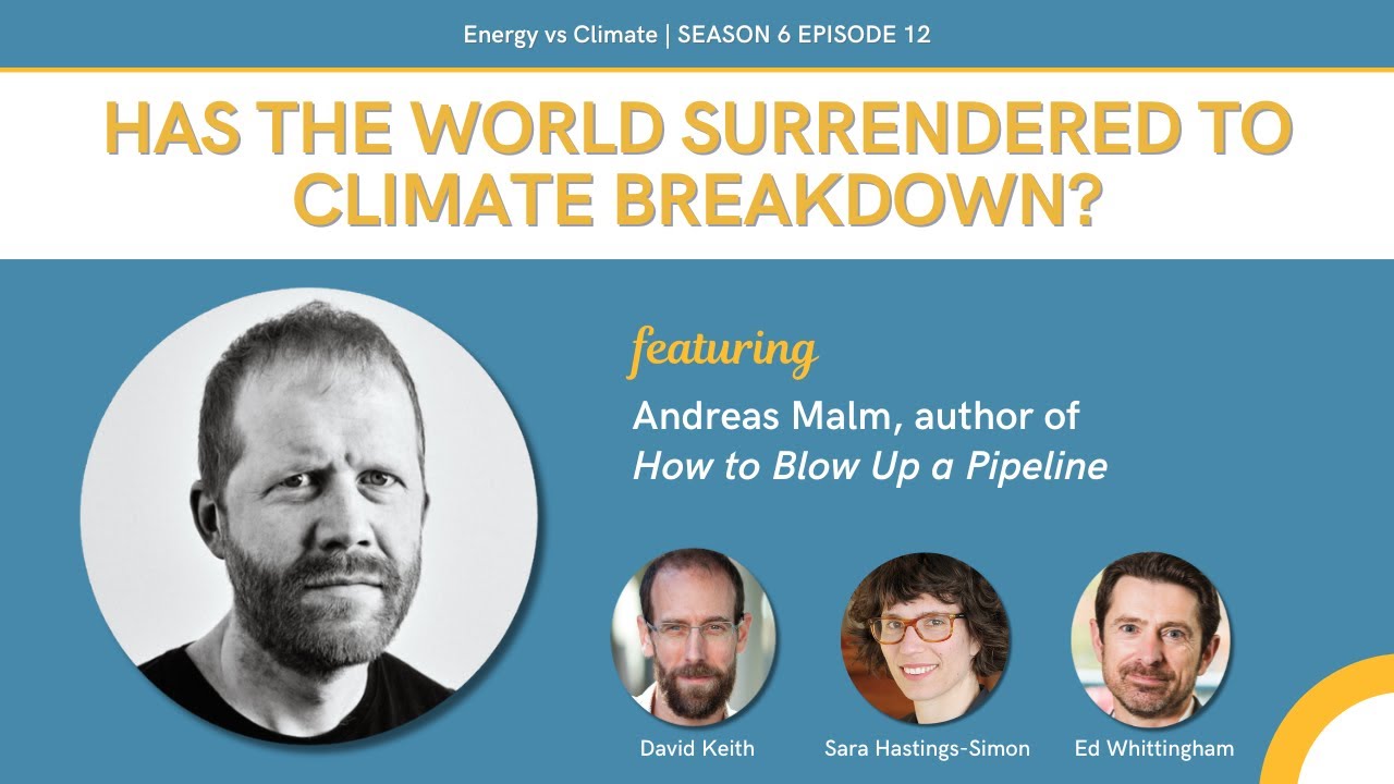 Has the World Surrendered to Climate Breakdown? Andreas Malm, author of 