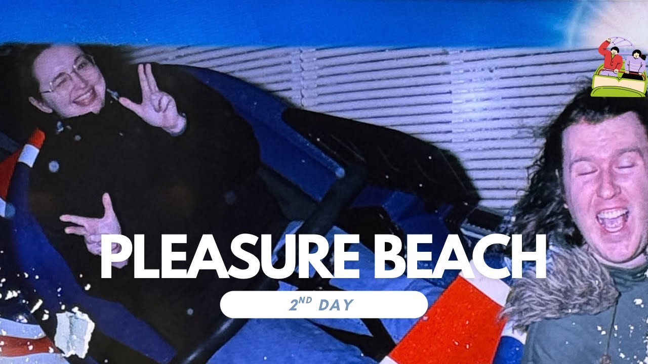 Pleasure Beach | Day 2 Opening Weekend