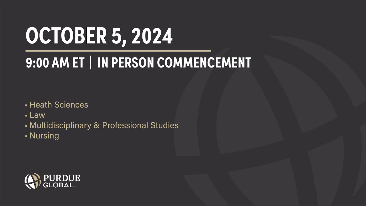 Purdue Global October 2024 In-Person Commencement | Ceremony I