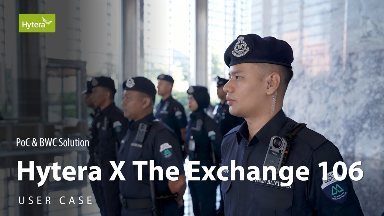 Case Study l Hytera PoC & BWC Solution For The Exchange 106