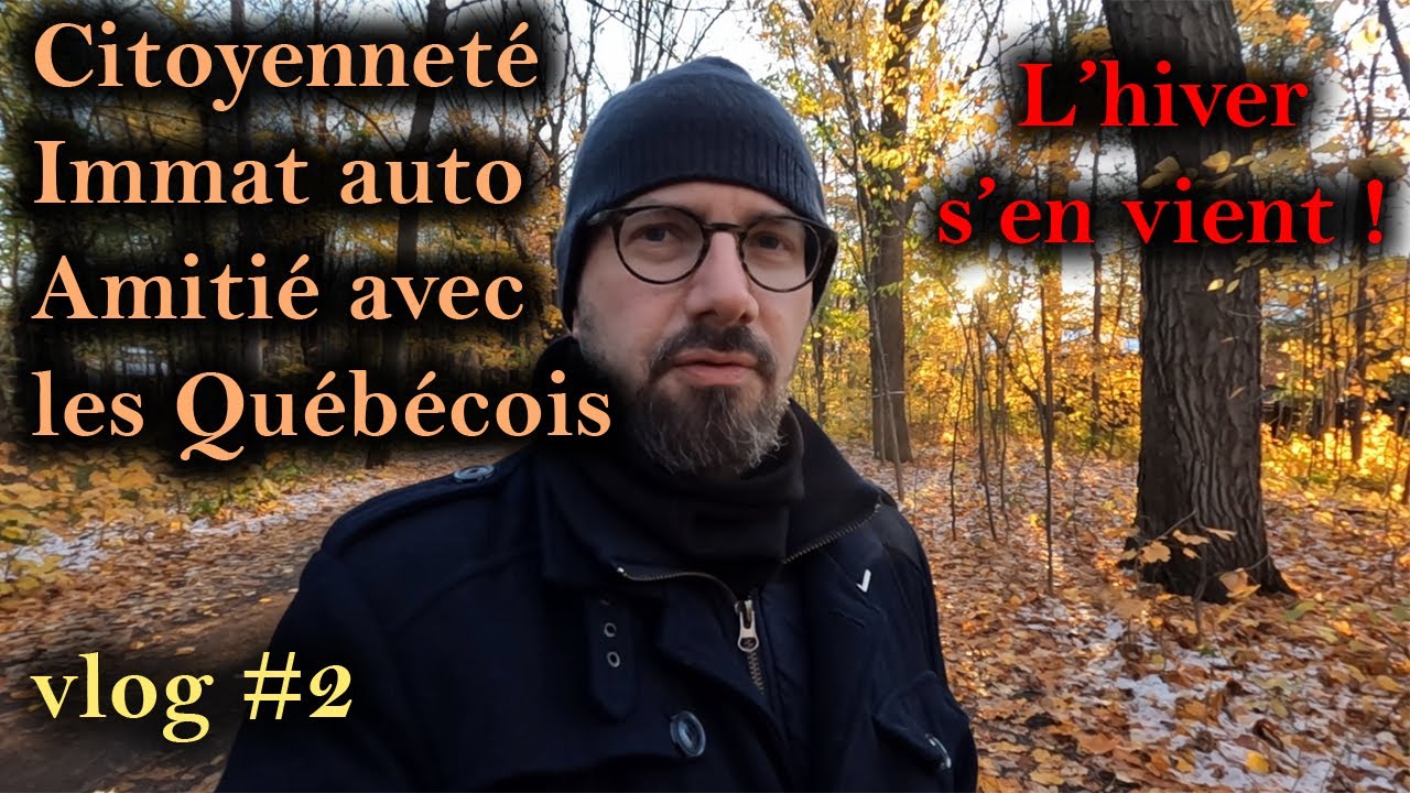 Vlog #2 Destination Québec : Citoyenneté, hiver, immatriculation auto,... au Bois de Coulonge