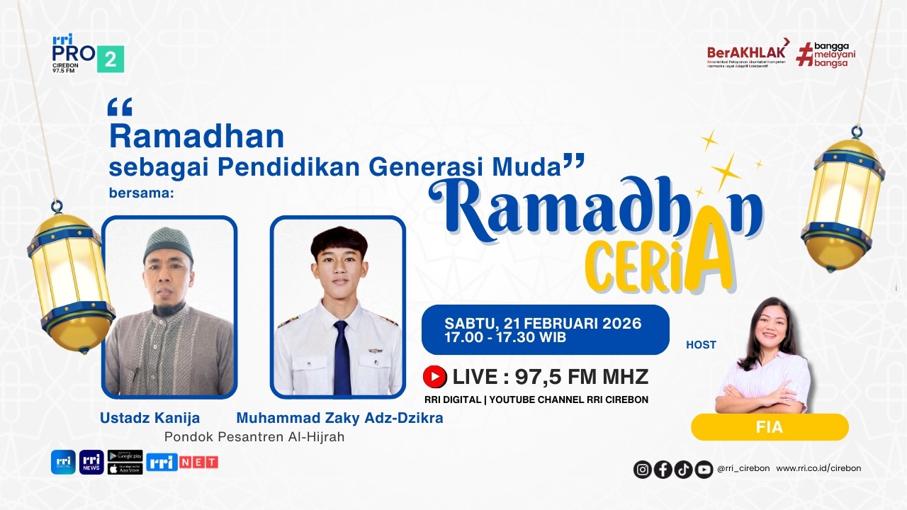 🔴 RAMADHAN SEBAGAI PENDIDIKAN GENERASI MUDA || RAMADHAN CERIA Pro2 RRI Cirebon