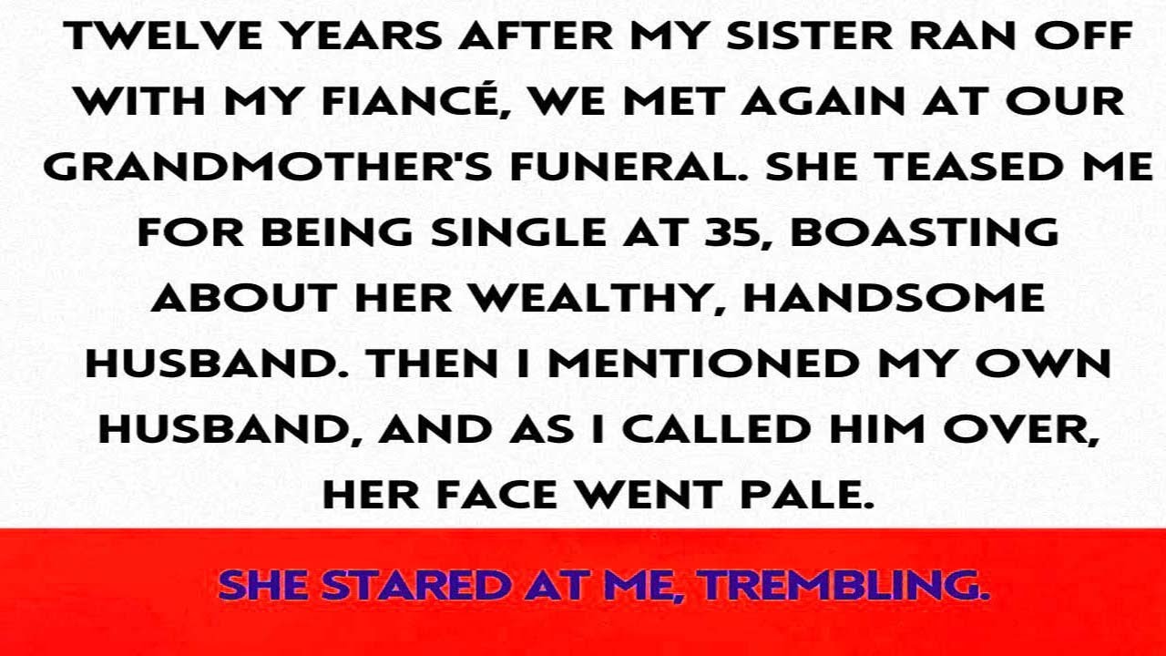 Twelve years after my sister took my fiancé, we met again. She said, 'Still single at 36_ How sad...