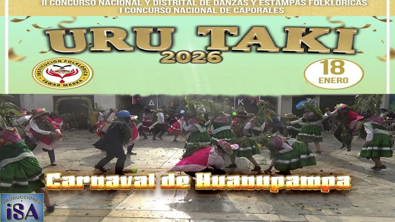 CARNAVAL DE HUANUPAMPA - AYACUCHO - MUNAY MARKA - CONCURSO YAWAR MARKA 2026 - PRODUCCIONES ISA