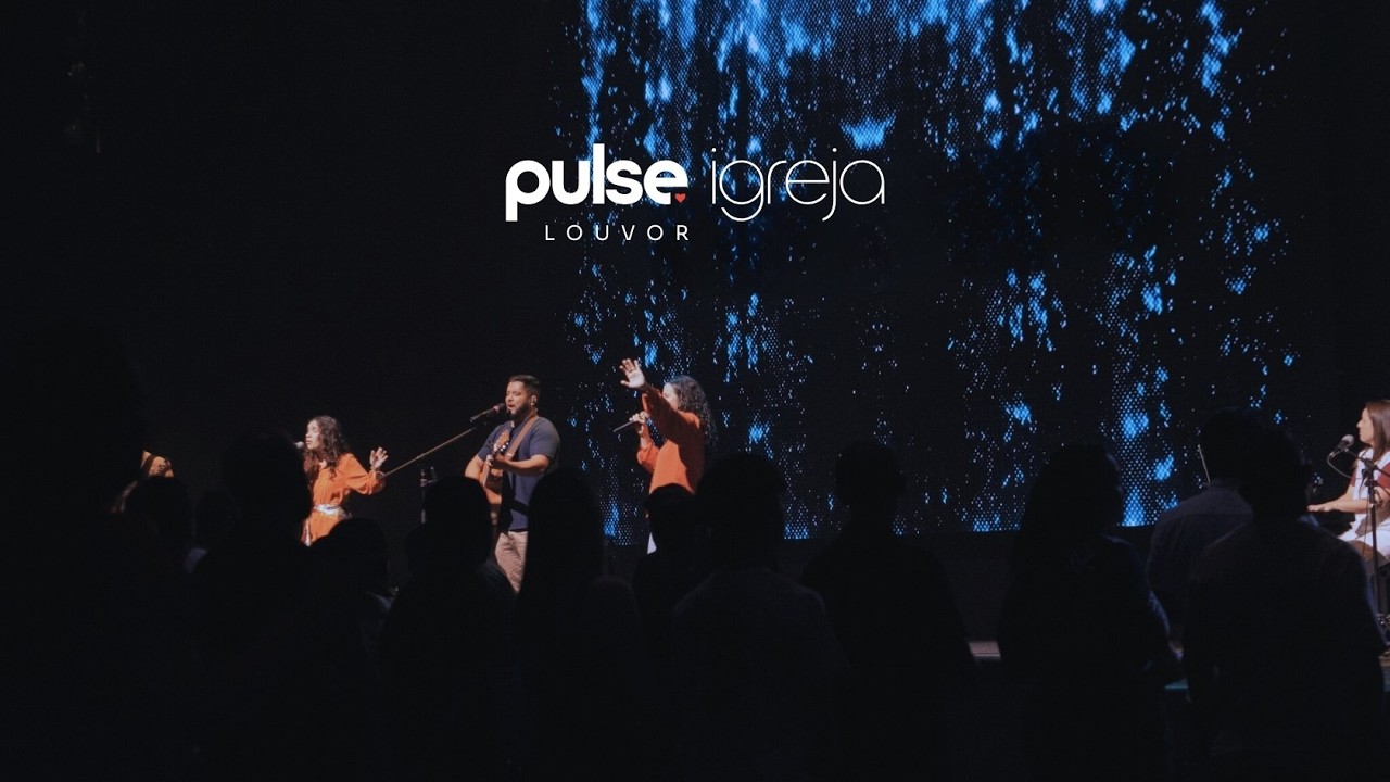 Ministério de Louvor - Pulse Igreja
