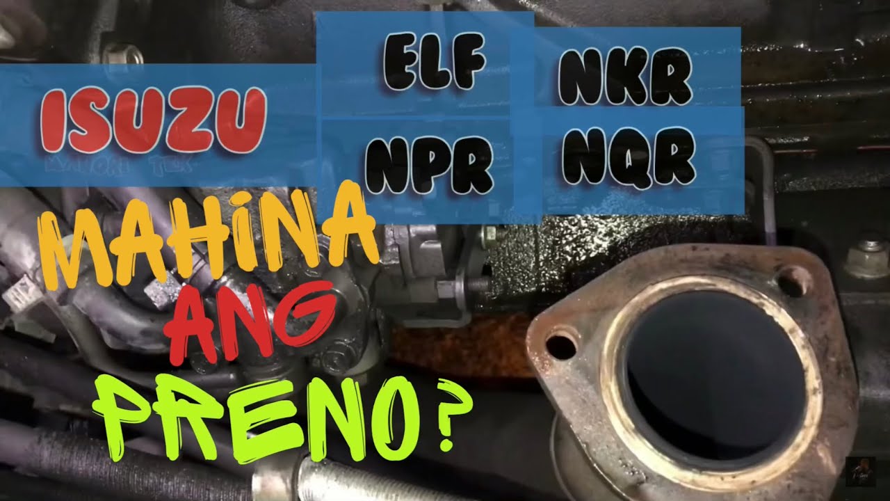 ISUZU ELF NPR NKR NQR: Mahina At Nawawala Ang Preno?