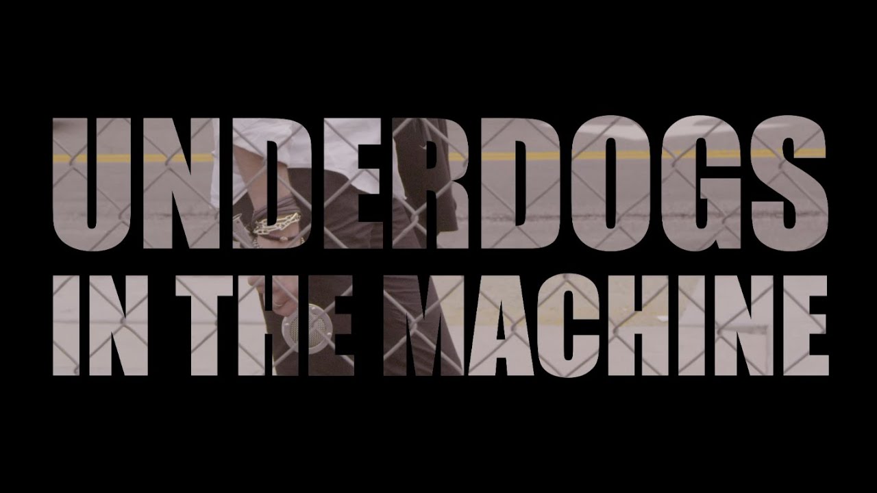 UNDERDOGS - In the Machine