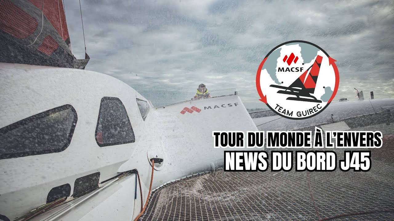 Tour du monde à l'envers : News du bord J45