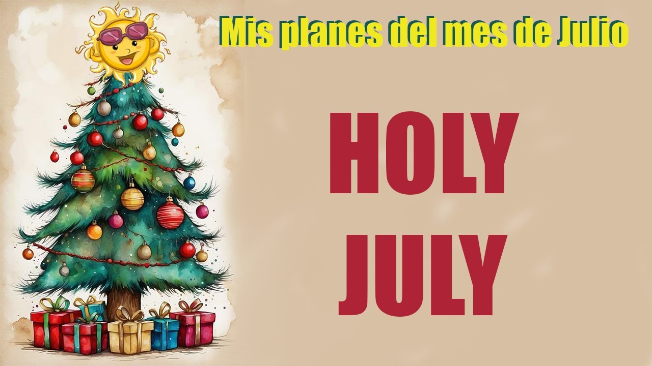 Holy July Plans