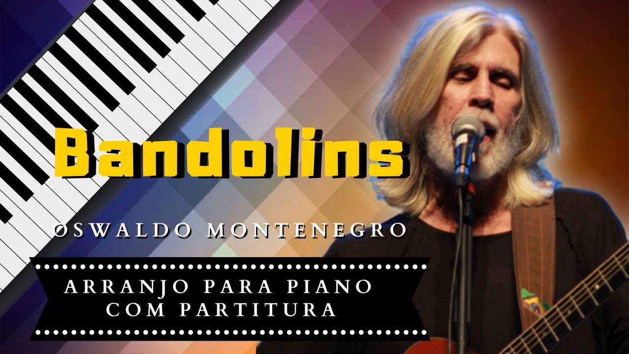 Bandolins - Oswaldo Montenegro | Com partitura para piano