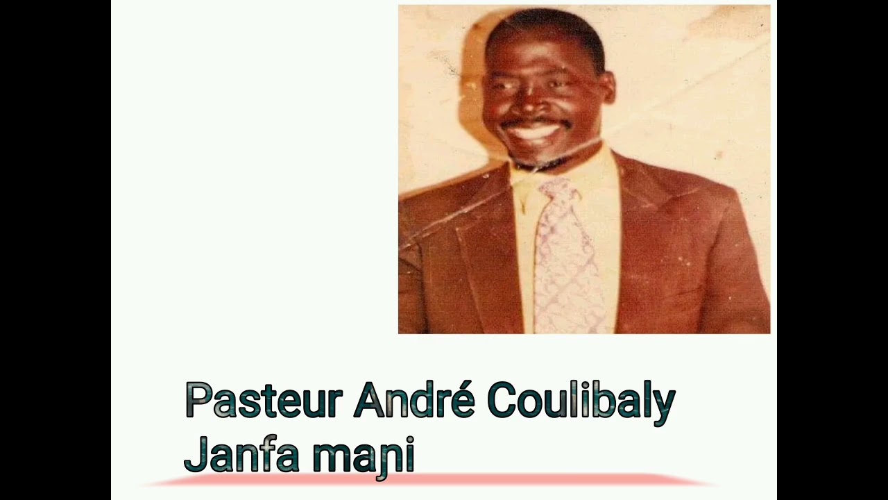 Pasteur André Coulibaly Janfa maɲi
