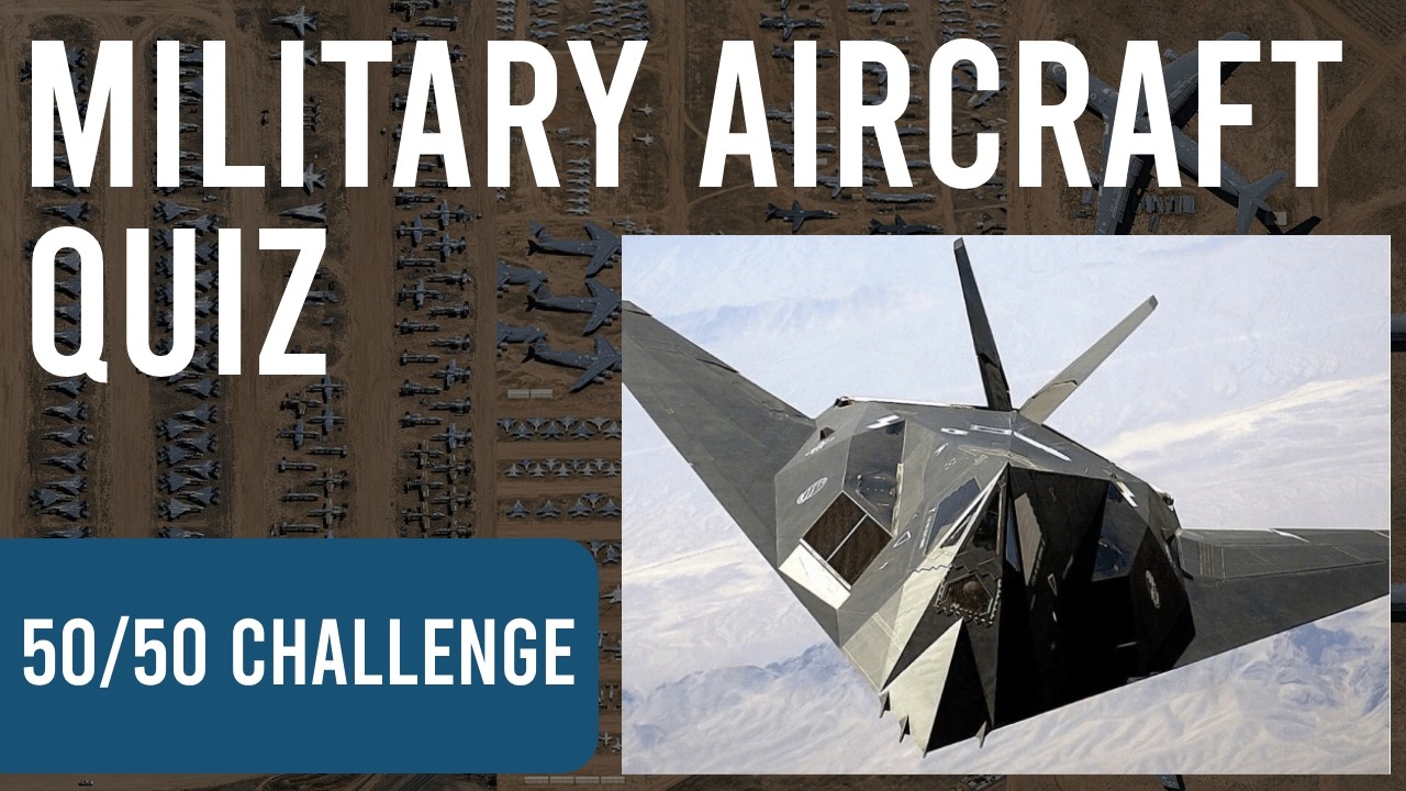 Who Can Go 50 for 50 on This Military Aircraft Quiz?