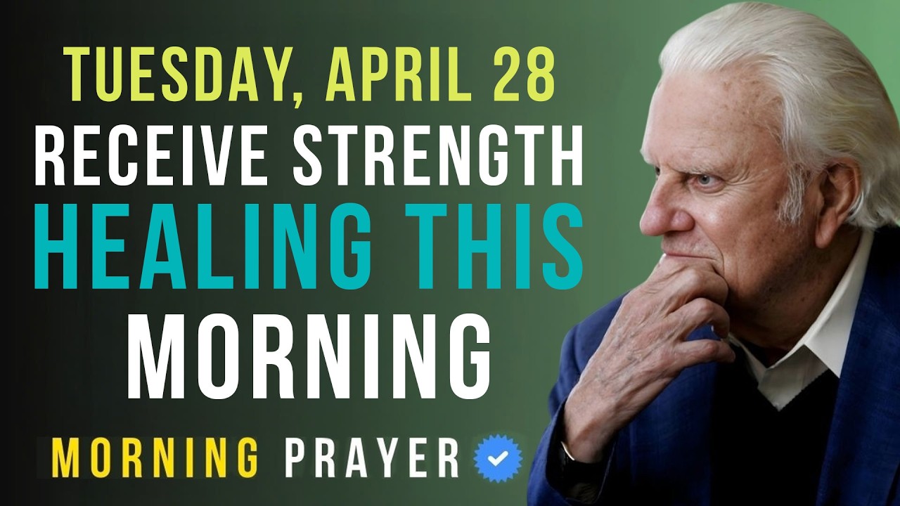 Tuesday, April 28 | FEEL GOD&rsquo;S POWER TODAY! | Billy Graham