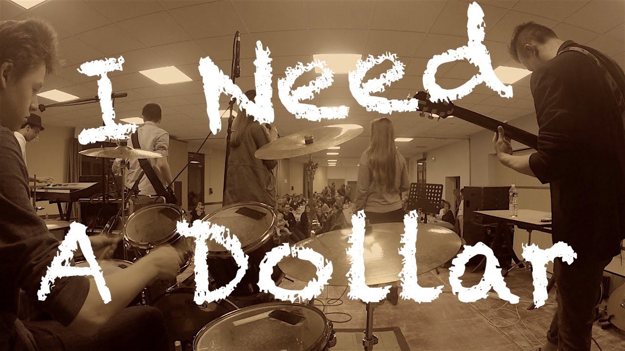 I Need A Dollar
