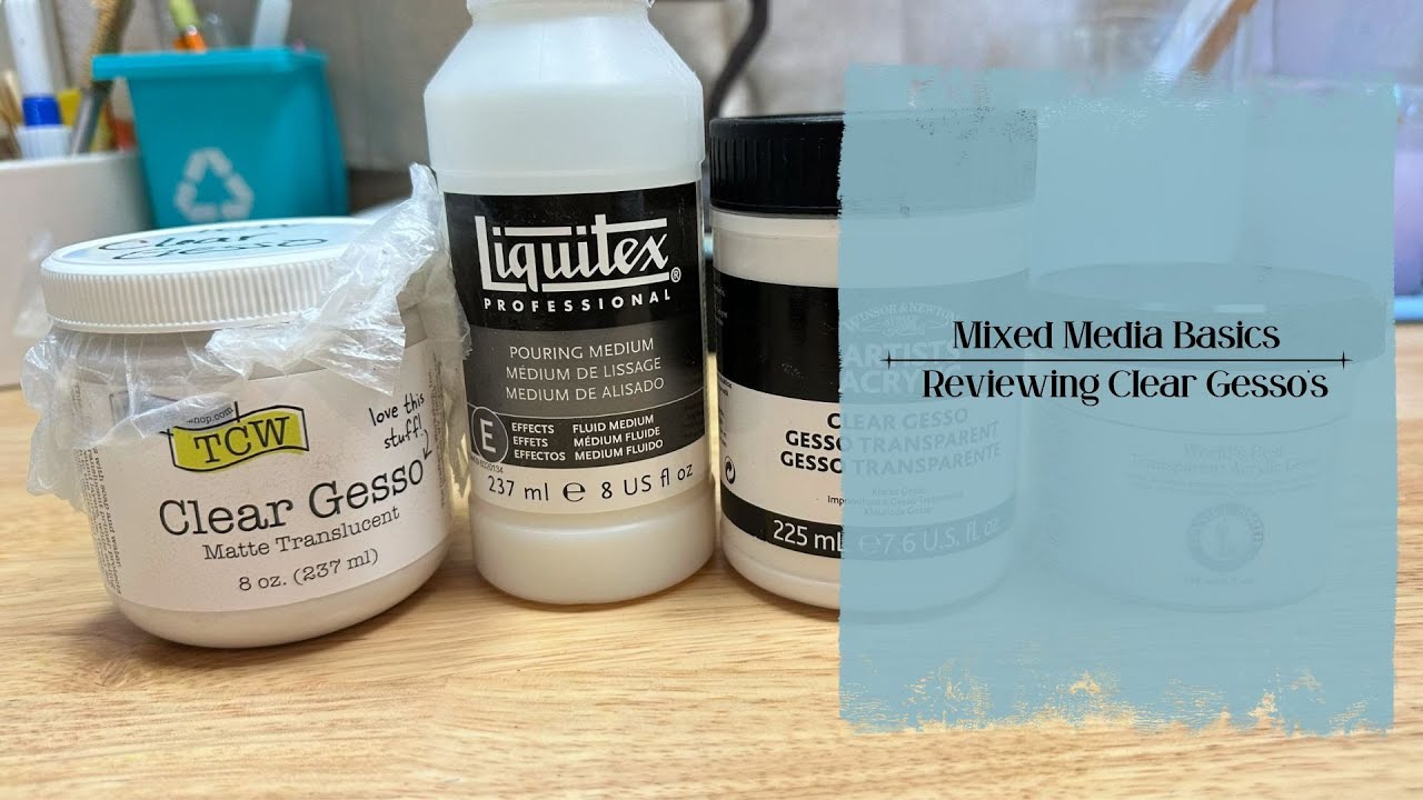 Mixed Media Basics | Clear Gesso Product Review