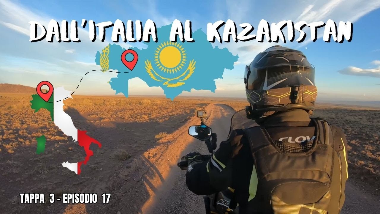 Viaggio in MOTO dall'ITALIA al KAZAKISTAN 20.000km in Solitaria / T3 - E17 Giro del Mondo