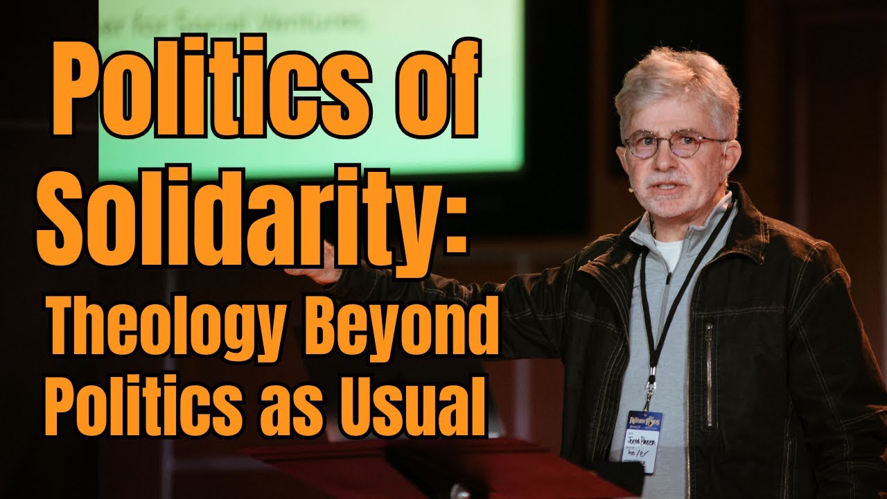 Politics of Solidarity: Theology Beyond Politics as Usual | Joerg Rieger at Theology Beer Camp
