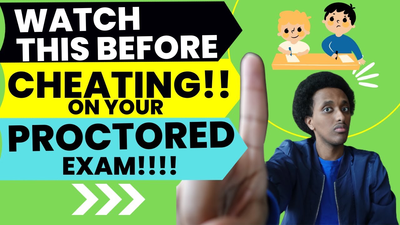 WATCH THIS BEFORE YOU CHEAT ON A PROCTORED EXAM!!