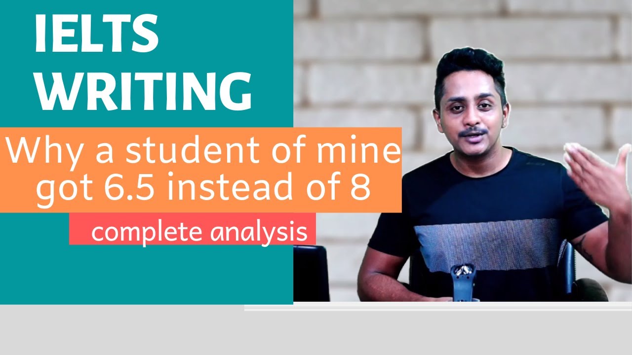 IELTS WRITING:  Why  a student of mine got **6 5 instead of 8**