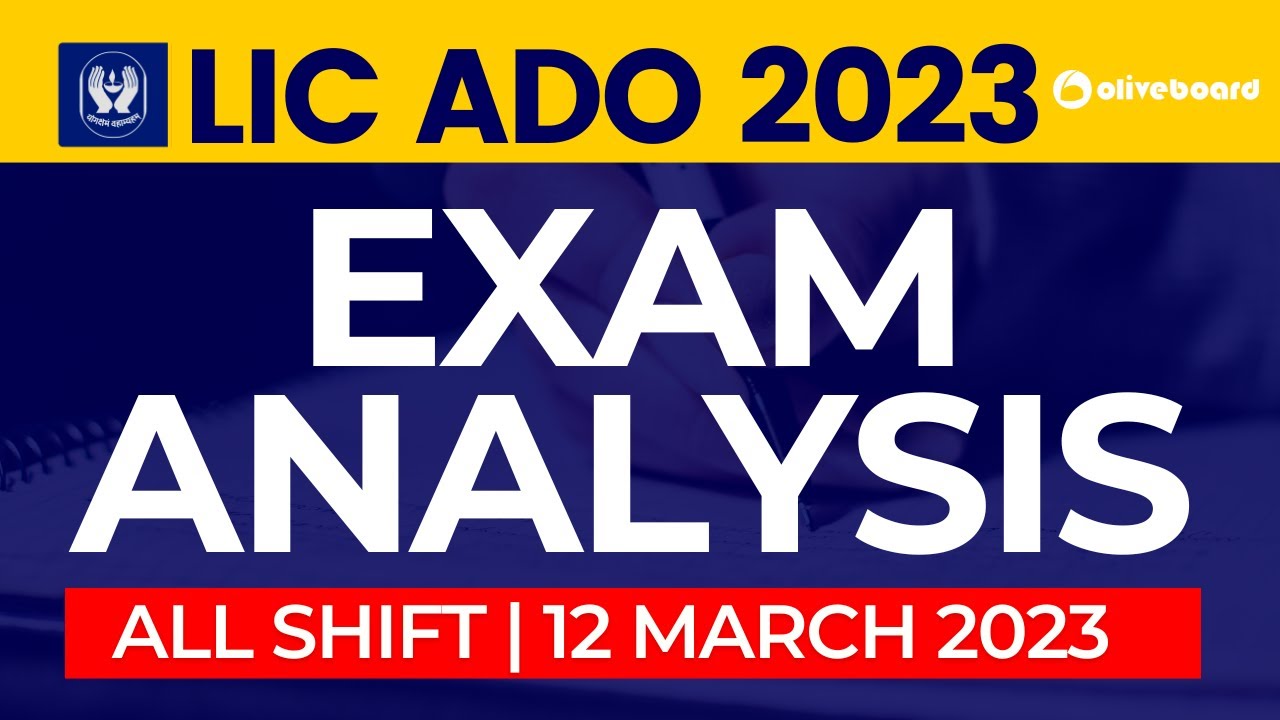 LIC ADO Exam Analysis 2023 | All Shift (12 March 2023) | Detailed Analysis | Asked Questions