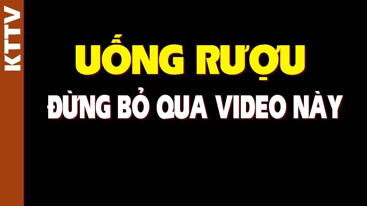 Kiến thức quan trọng khi uống rượu nên biết