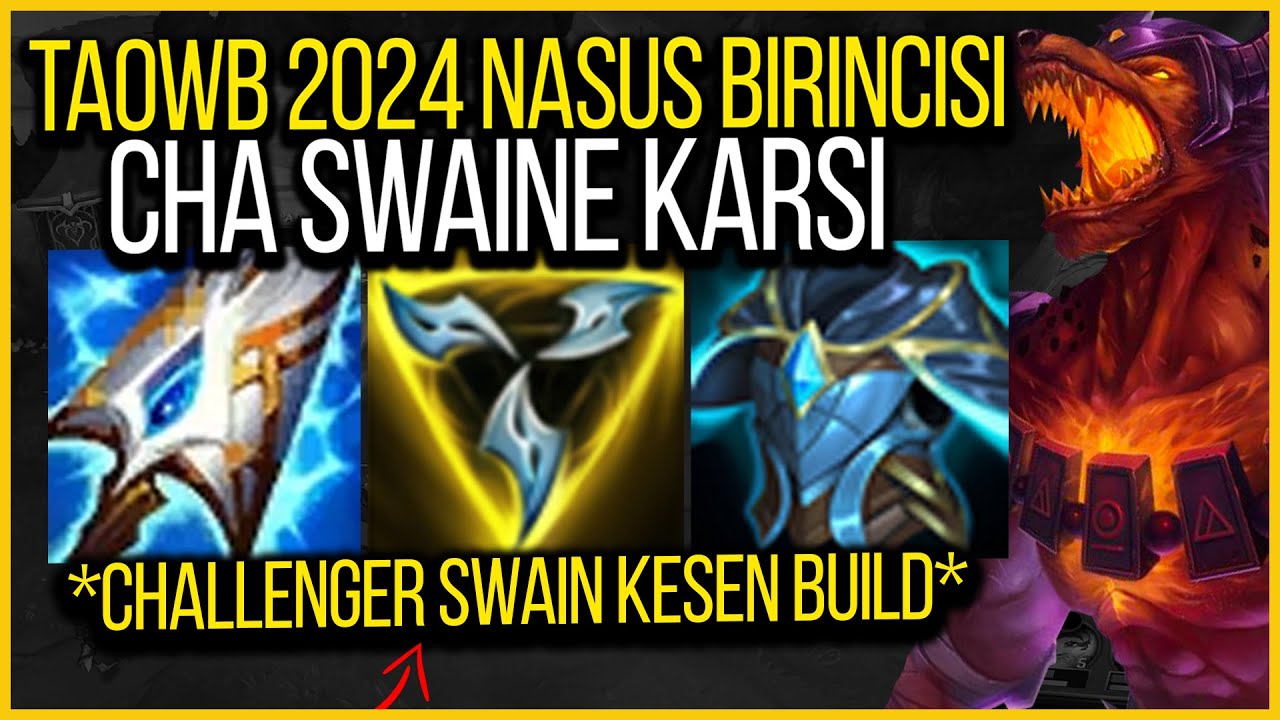 TaoWB Challenger Swain Yendikten Sonra NASUS BİRİNCİSİ Oluyor