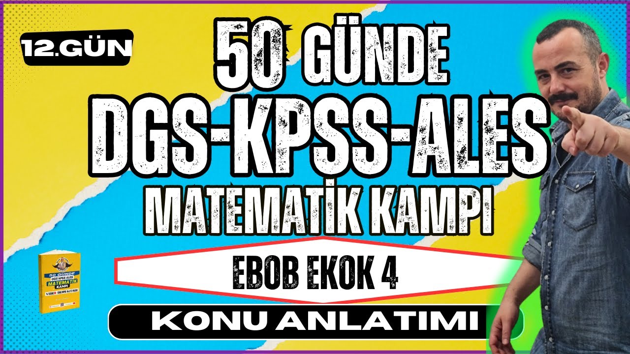 EBOB-EKOK 4 | KPSS-DGS-ALES Matematik | 50 Günde KPSS-DGS-ALES Matematik Kampı