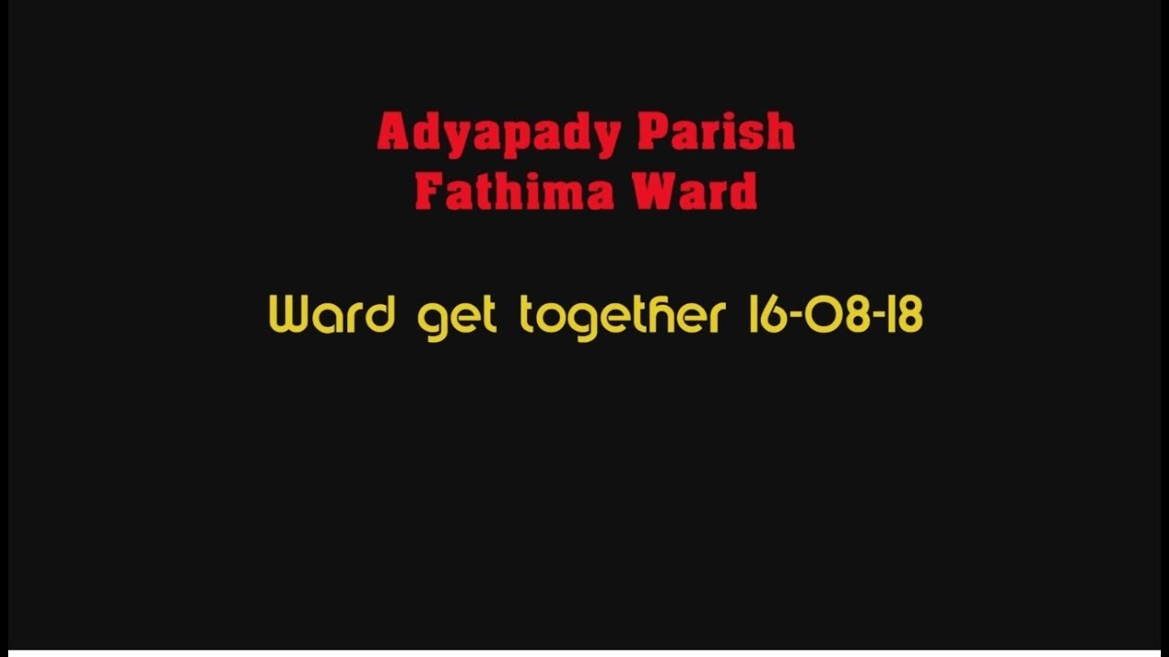 Mangalore Konkani - Adyapady Parish - Fathima Ward Get together 2018