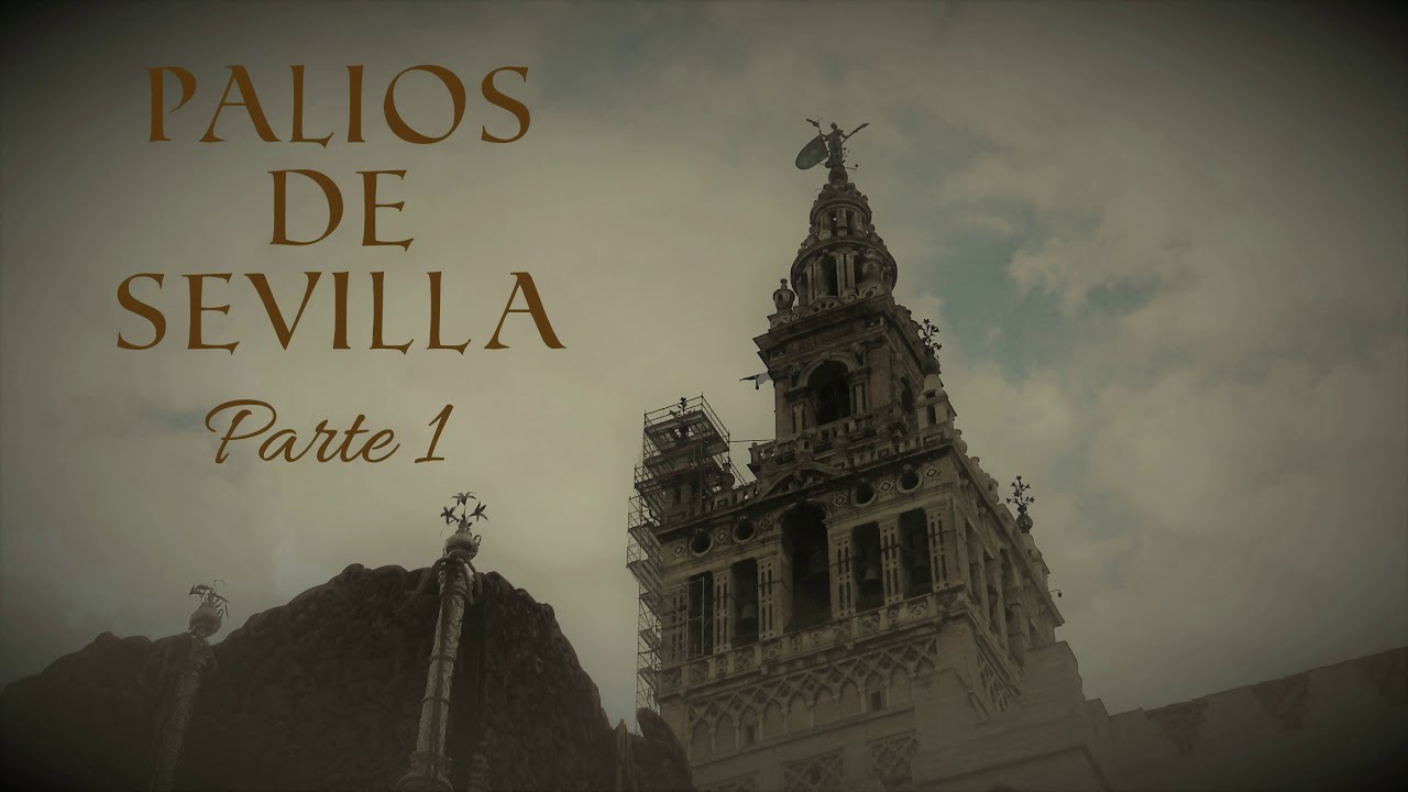 Palios de Sevilla - Parte I