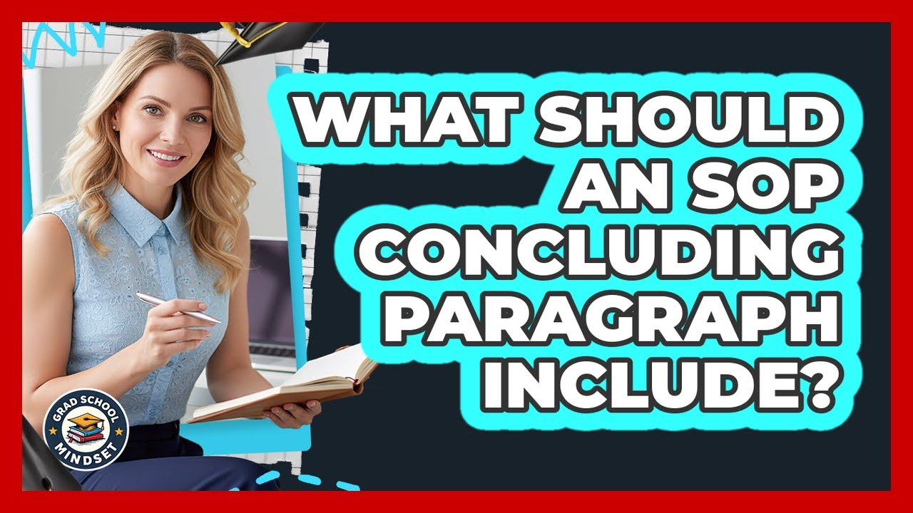 What Should An SOP Concluding Paragraph Include?