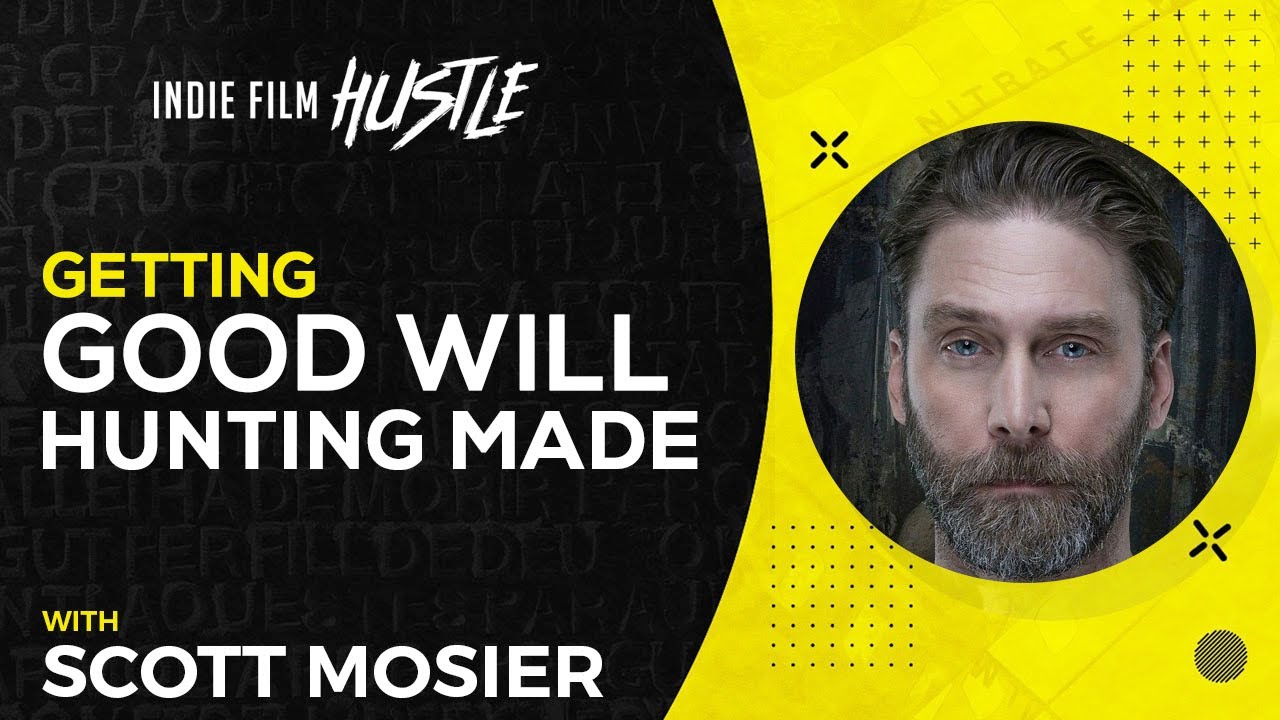 Getting Good Will Hunting Made with Scott Mosier // Indie Film Hustle Talks