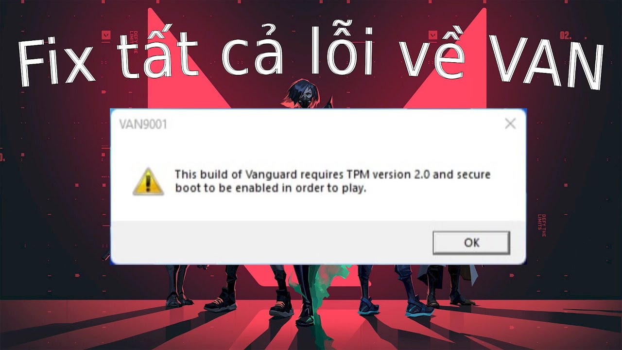 RIOT GAMES | Hướng Dẫn Sửa Tất Cả Lỗi Vanguard VAN9001 Và Bật TPM 2.0 Cho Tất Cả Bios