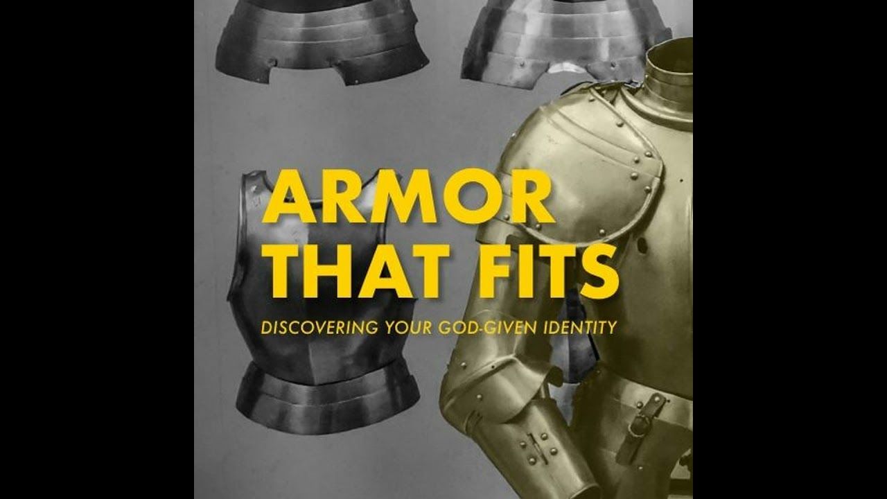 Armor that Fits: Discovering Your God-Given Identity
