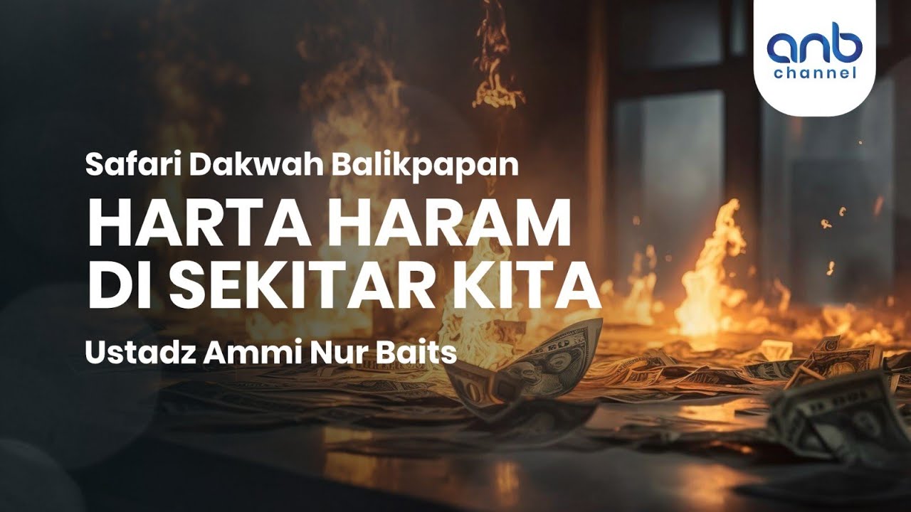 Harta Haram Di Sekitar Kita | Ustadz Ammi Nur Baits