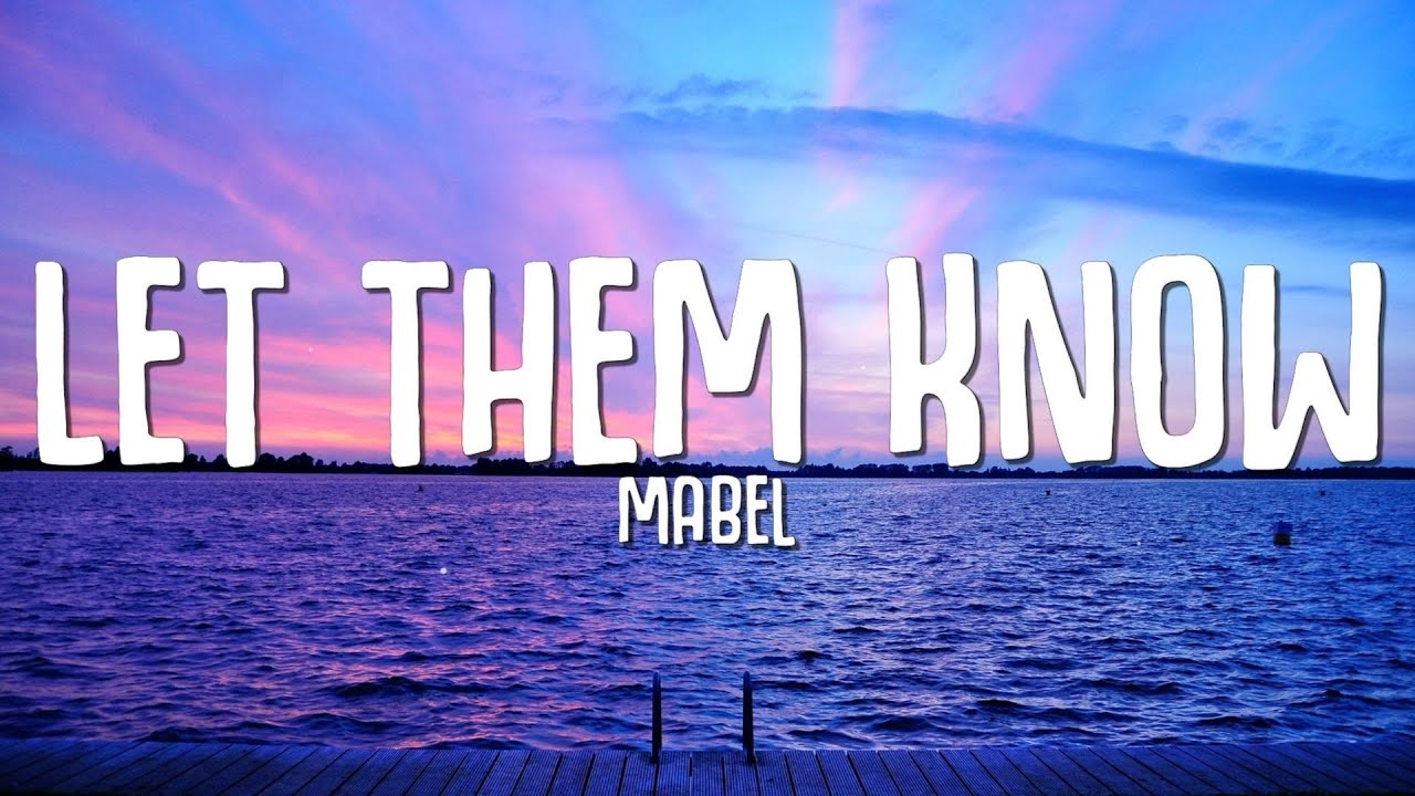 Mabel - Let Them Know (Lyrics)