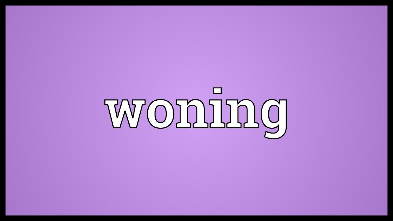 Woning Meaning