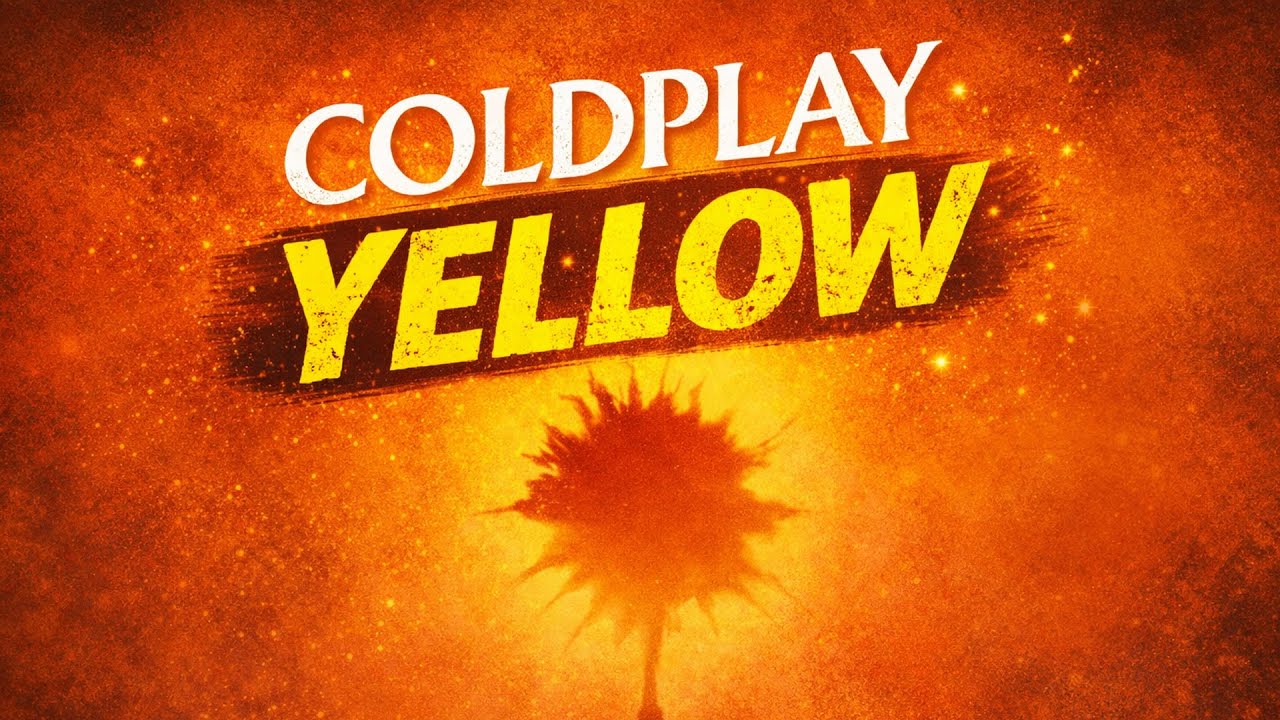 Yellow Coldplay | Video Lyrics
