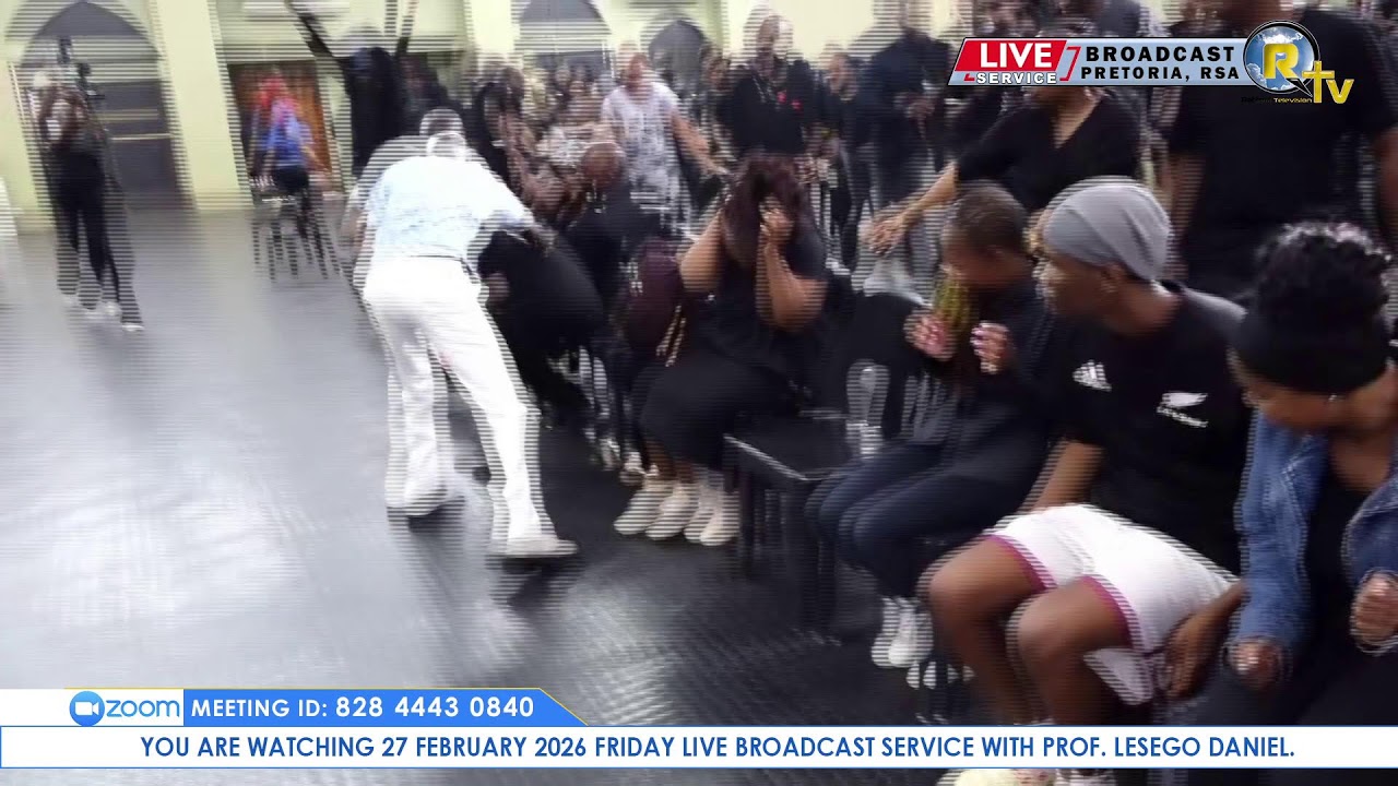 27 FEBRUARY 2026 FRIDAY  LIVE BROADCAST SERVICE WITH PROF. LESEGO DANIEL PART 2