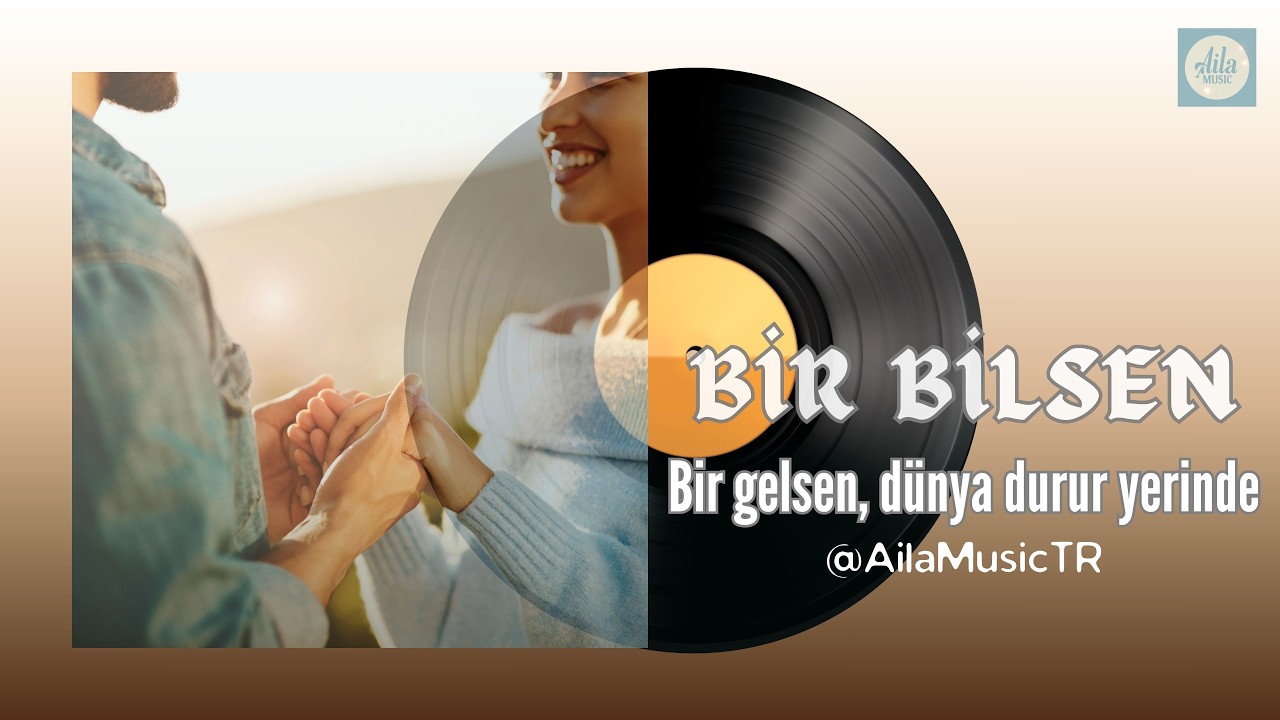 Aila | BİR BİLSEN (Düet) | Bir Gelsen Dünya Durur Yerinde | Yeni Türkçe Pop-Folk Aşk Şarkısı