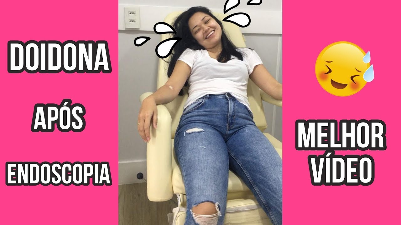 DOPADA APÓS ENDOSCOPIA | BLOGUEIRA ZERO GLAMOUR