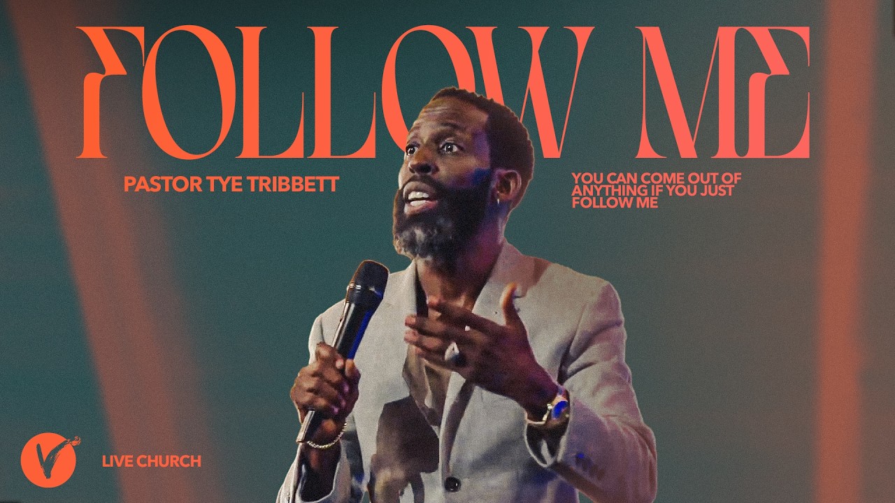 Follow Me // You Can Come Out of Anything, If You Just Follow Me // Pastor Tye Tribbett // 2.22.26