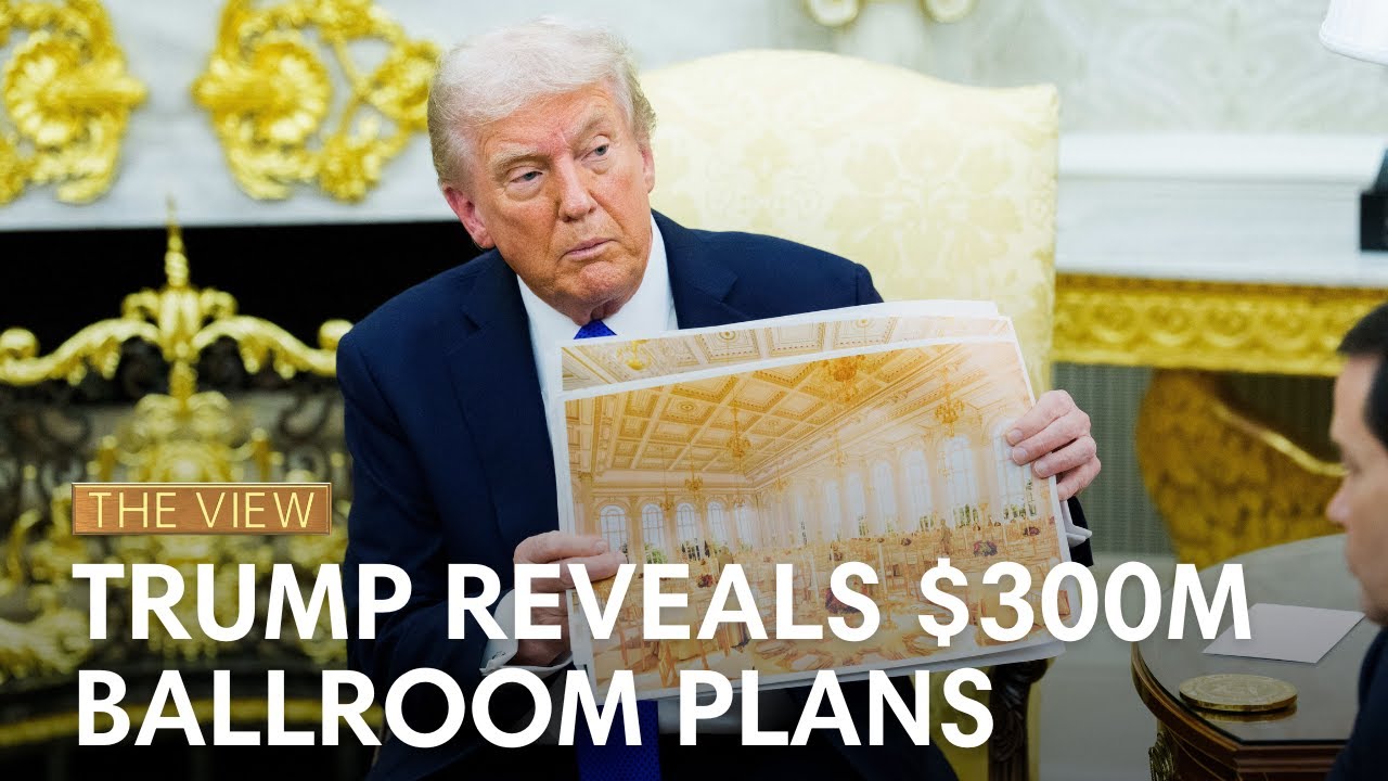 Trump Reveals $300M Ballroom Plans  | The View