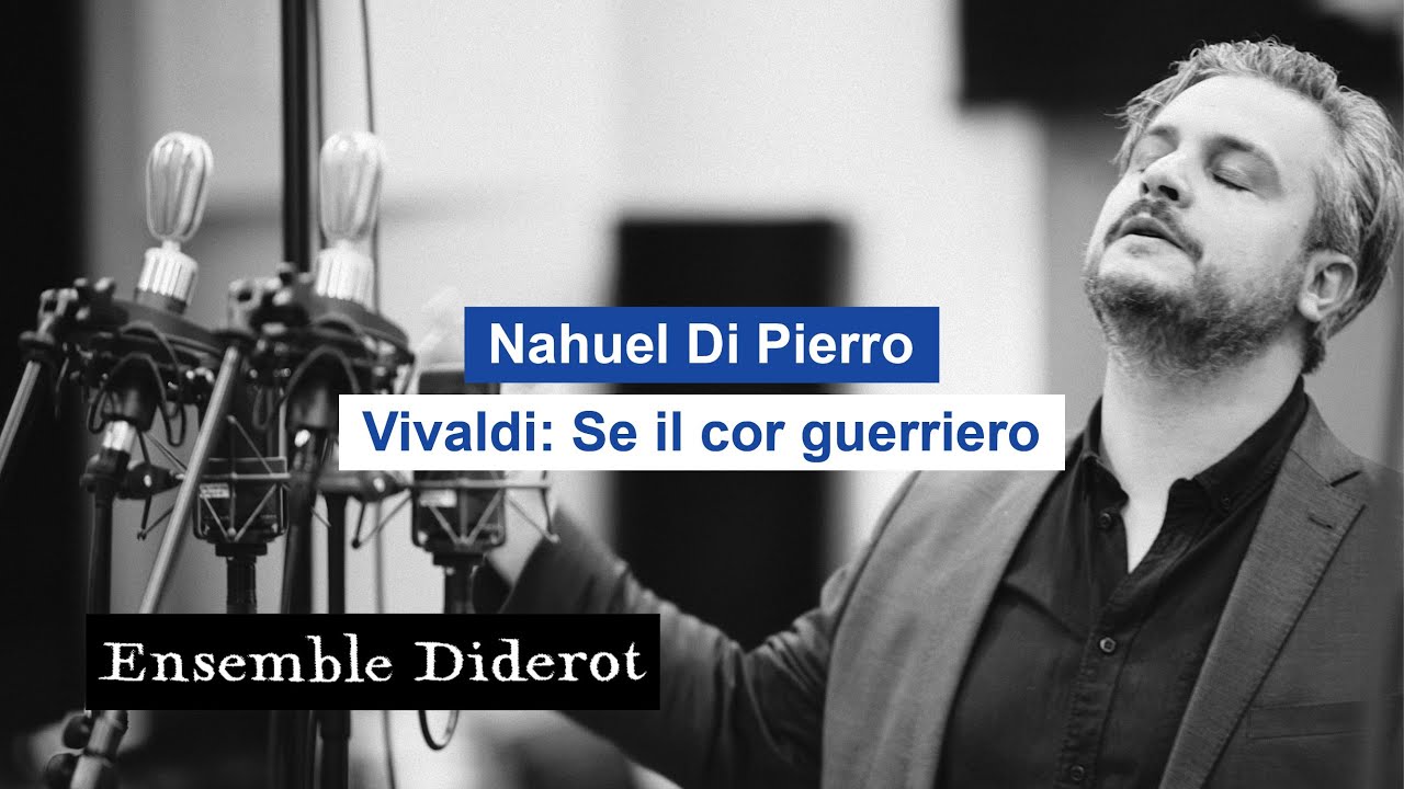 Vivaldi: Se il cor guerriero - Nahuel Di Pierro, Ensemble Diderot, Johannes Pramsohler