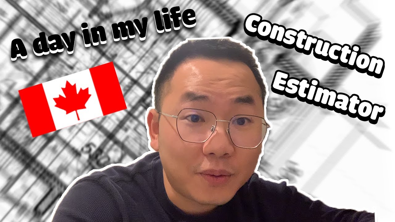 MỘT NGÀY CỦA CONSTRUCTION ESTIMATOR | A DAY IN THE LIFE OF CONSTRUCTION ESTIMATOR | Cuộc Sống Canada