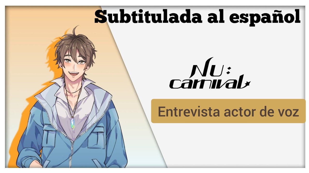 NU: Carnival - entrevista al actor de voz de Eiden [seiyū - Netoru Irakusa] • Sub español