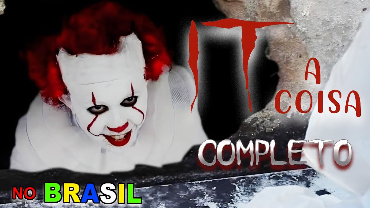 IT - A COISA NO BRASIL (COMPLETO)